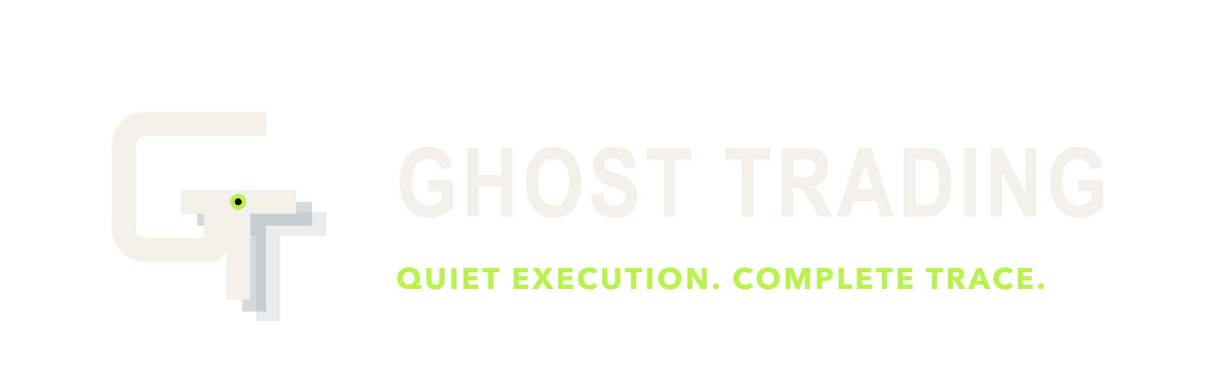GHOST TRADING — QUIET EXECUTION. COMPLETE TRACE.